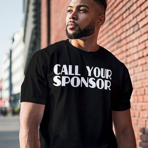 NA CALL Your SPONSOR  T-shirt - Color Options - S-5X  - 100% cotton  - Narcotics  Anonymous - Free Shipping