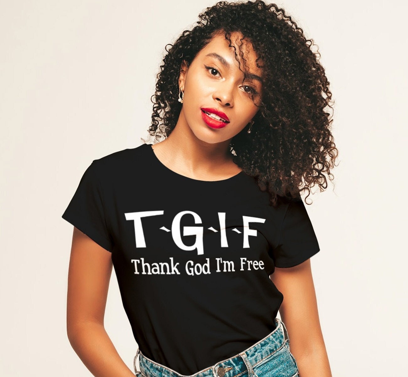 TGIF - Thank GOD I'm Free Ladies T-shirt - XS-2X - 100% Cotton