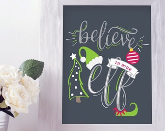 Believe in Your Elf - SVG, PNG and DXF Files for Printing, Cutting and Design