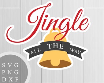 Jingle All The Way - SVG, DXF, PNG for Printing and Cutting