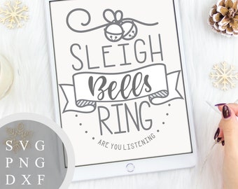 Sleigh Bells Ring - SVG, PNG, DXF and More for Printing, Cutting and Design