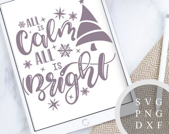 All Is Calm All Is Bright - SVG, PNG, DXF and More for Printing, Cutting and Design