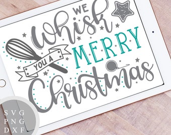 We Whisk You A Merry Christmas - SVG, PNG and DXF Files for Printing, Cutting and Design - Hand Lettered and Illustrated