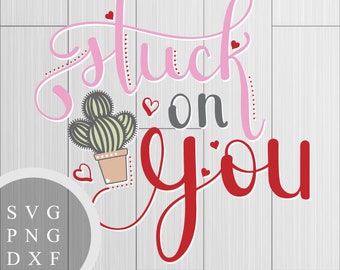 Stuck on You - SVG, PNG and DXF Files for Printing, Cutting and Design