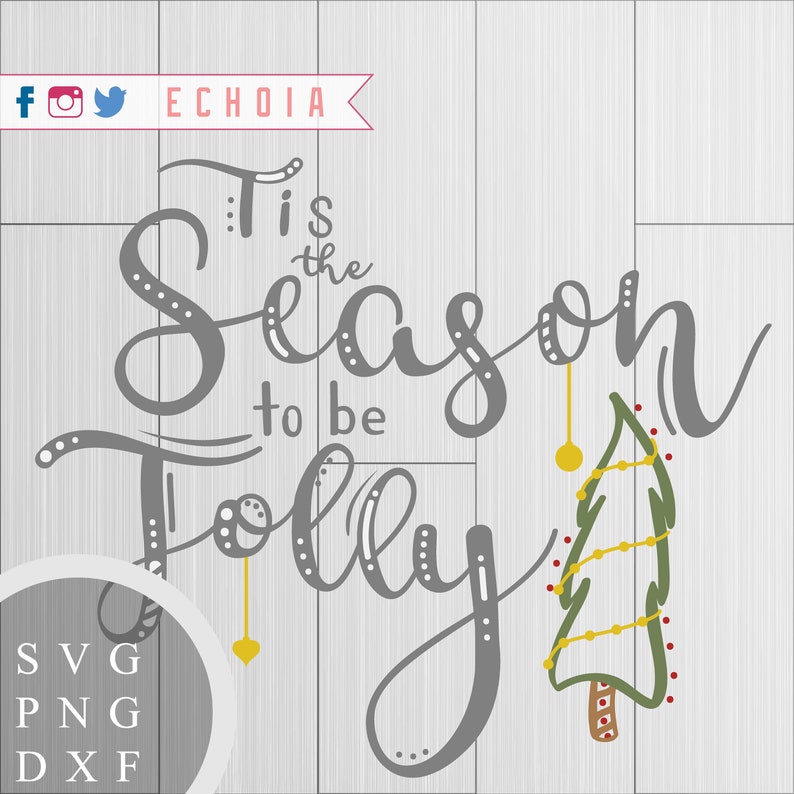 Tis the Season to be Jolly SVG, PNG and DXF Files for Printing, Cutting and Design image 1