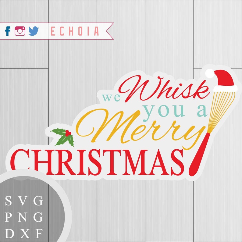Download We Whisk You a Merry Christmas SVG PNG and DXF for ...