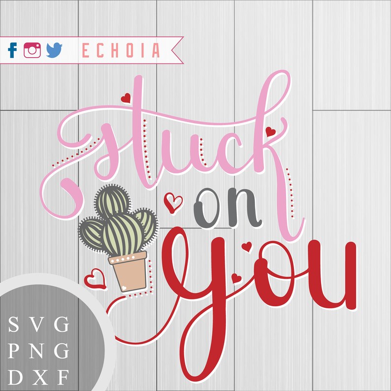 Stuck on You SVG, PNG and DXF Files for Printing, Cutting and Design image 1