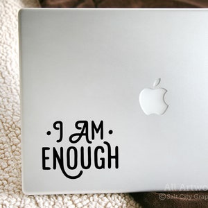 I Am Enough Decal, Self-Love Sticker - You are Loved, Just as You Are, Be You - Vinyl, Laptop Sticker, Car Window Decal, Bumper Sticker