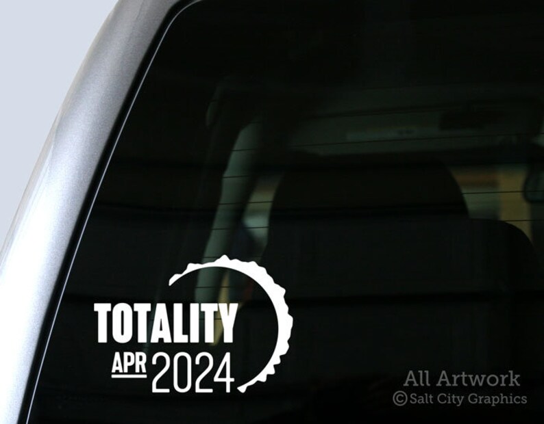 Totality 2024 Decal Eclipse Sticker Total Solar Eclipse Etsy