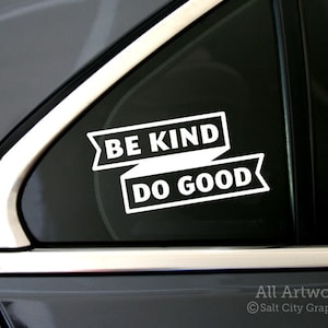 Be Kind Do Good Decal, Kindness Matters Sticker - Be Nice, Help Others, Just Serve - Laptop Decal, Tablet Sticker, Car Decal, Bumper Sticker