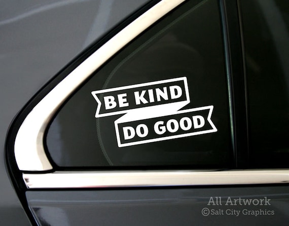 Be Kind Do Good Decal, Kindness Matters Sticker - Be Nice, Help Others, Make A Difference - Vinyl, Laptop Decal, Car Decal, Bumper Sticker