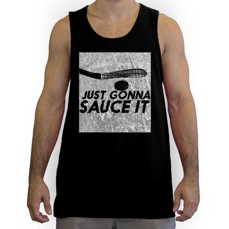 Function Just Gonna Sauce It Hockey Men/'s Fashion Tank Top