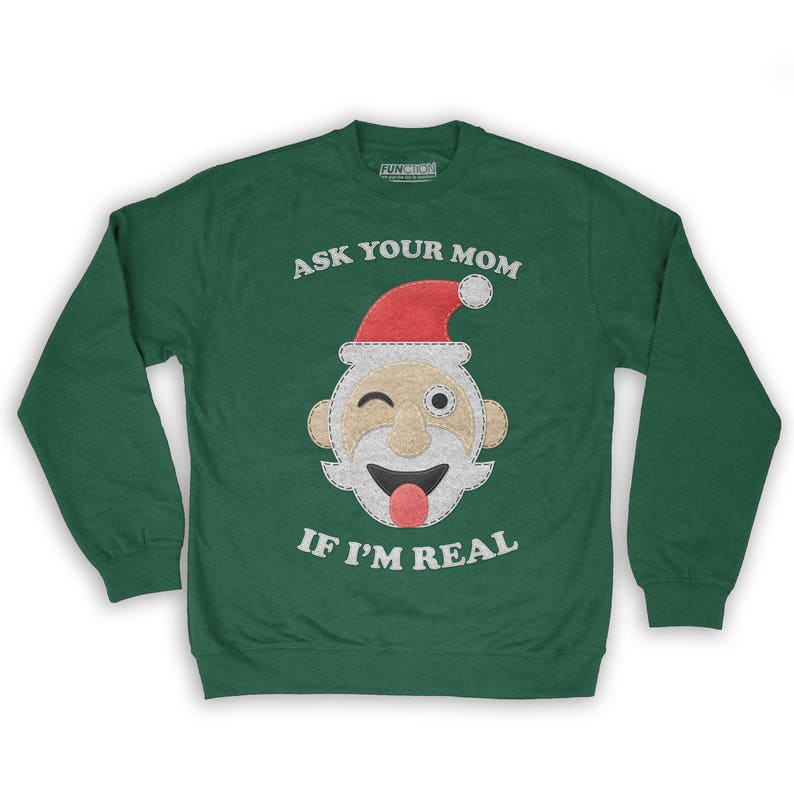 Function Ugly Christmas Ask Your Mom If I/'m Real Santa Men/'s Fashion Crew Neck Sweatshirt