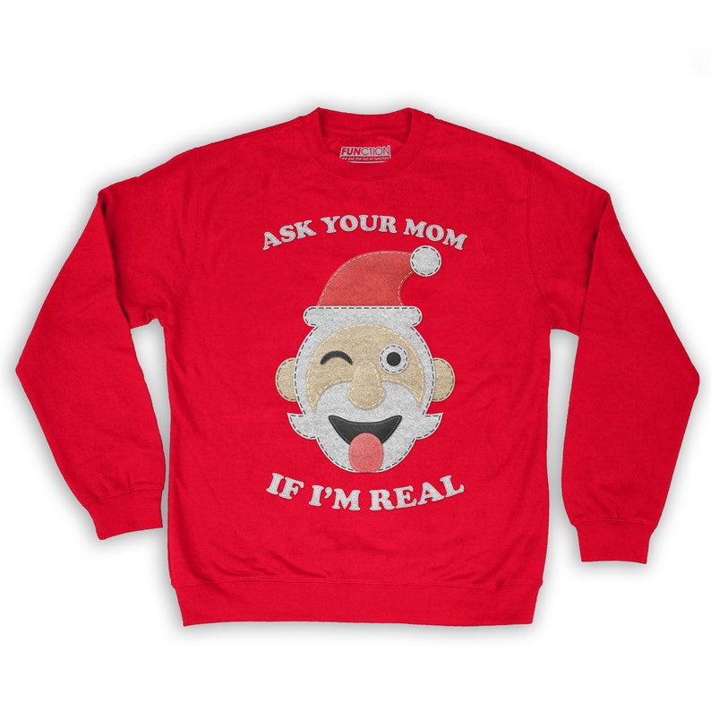 Function Ugly Christmas Ask Your Mom If I/'m Real Santa Men/'s Fashion Crew Neck Sweatshirt