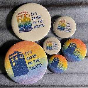 Dr. Who Tardis It’s Gayer on the Inside Pride Button Pin