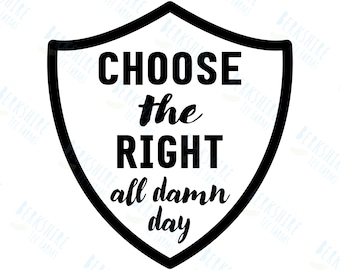 Choose the Right All Damn Day Sticker