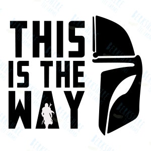 May include: Black and white graphic design with the text "This is the way" and a silhouette of a Mandalorian helmet.