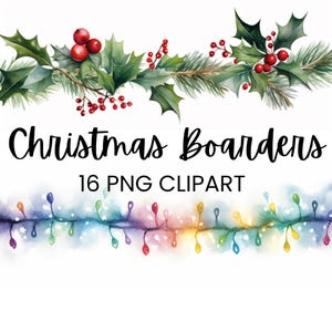 May include: A set of 16 digital clipart images featuring watercolor Christmas borders. The borders include holly leaves, red berries, and a string of colorful lights.