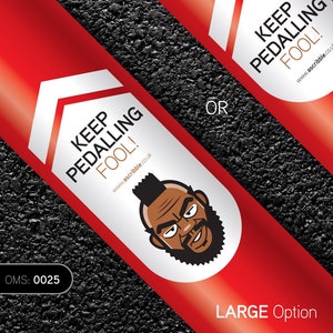 Keep Pedalling - FOOL! Bike Top Tube or Stem Sticker (OMS0025)