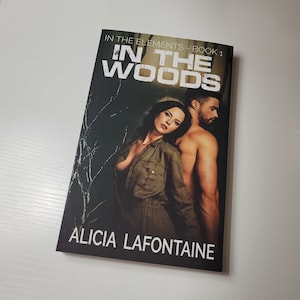 SIGNED BOOK/In The Woods In The Elements Book One by Alicia LaFontaine Autographed Copy/Signed Copy/Romantic Suspense Book Series