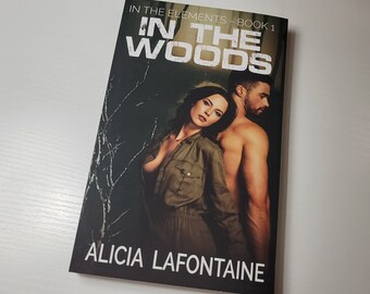 SIGNED BOOK/In The Woods In The Elements Book One by Alicia LaFontaine Autographed Copy/Signed Copy/Romantic Suspense Book Series