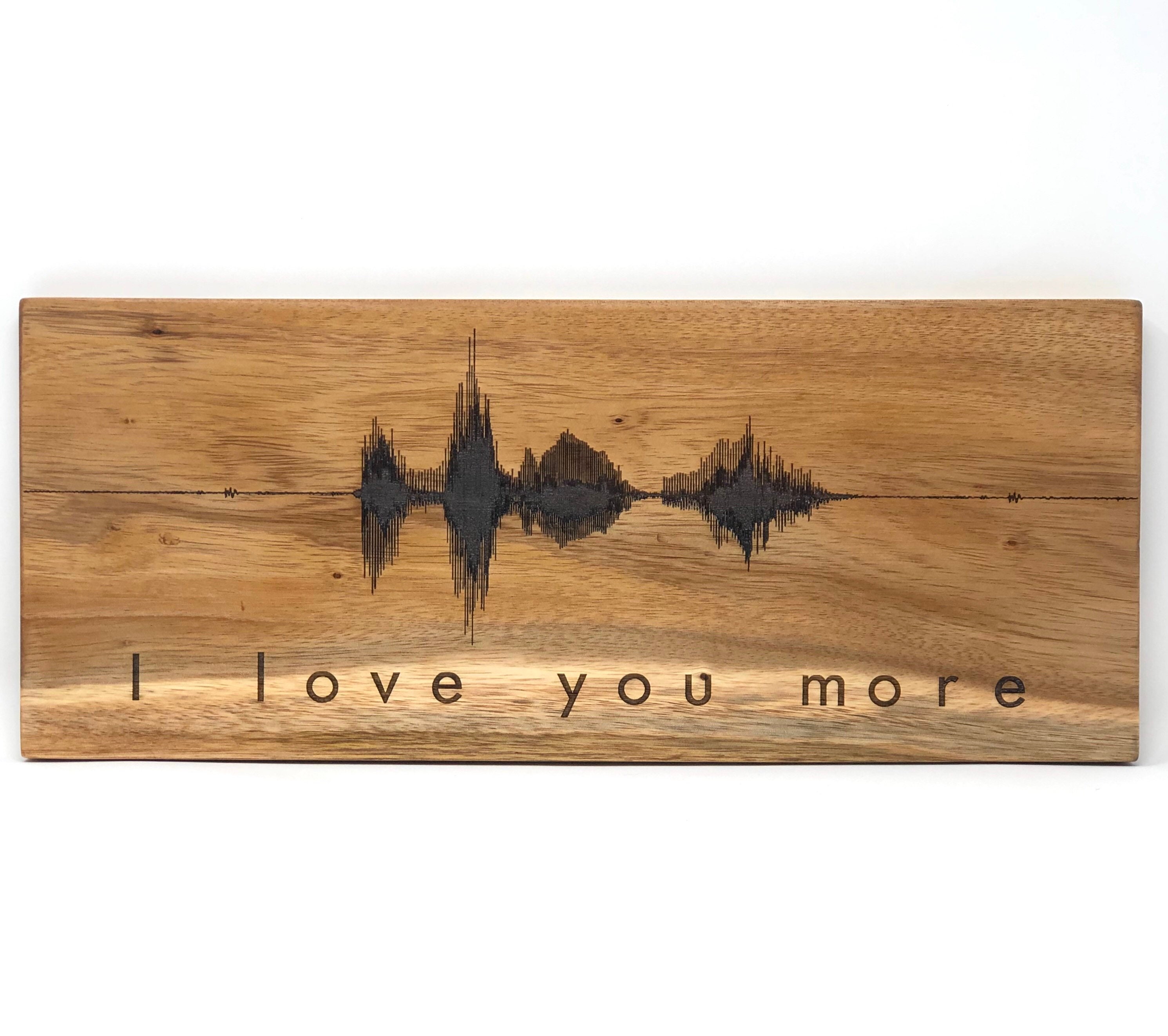 Custom Laser Engraved Sound Wave Art I love you more Etsy