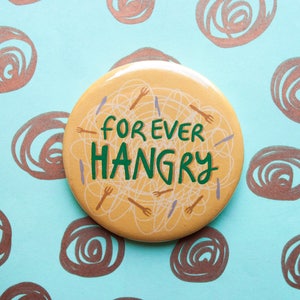 Forever Hangry Pin Badge: Foodie Gift, Secret Santa