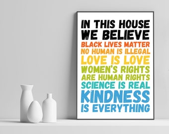 We Believe Sign, In This House We Believe Sign, Kindness is Everything Sign, In this House We Believe INSTANT DOWNLOAD Printable Sign