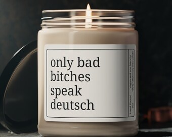 Funny German Gift, Only Bad Bitches Speak Deutsch Candle, Sarcastic Germany Gift