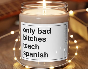 Cadeau drôle pour professeur d'espagnol, seules les mauvaises chiennes enseignent l'espagnol, bougie de soja
