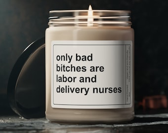 Funny Labor and Delivery Nurse Gift, Only Bad Bitches are Labor and Delivery Nurses Candle, Unique Healthcare Worker Gift, OBGYN gift