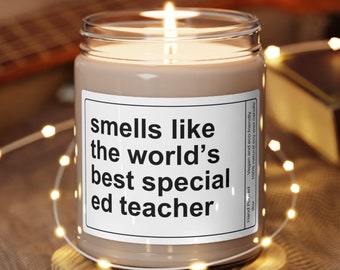 Custom Special Ed Teacher Gift, Smells Like the Worlds Best Special Ed Teacher Candle, Behavior Specialist for Special Education Classrooms