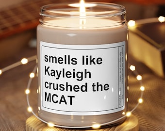 Custom MCAT gift, Smells Like You Crushed the MCAT Candle, Sarcastic Gift for Medical Student or Pre-med, Med School Acceptance Gift