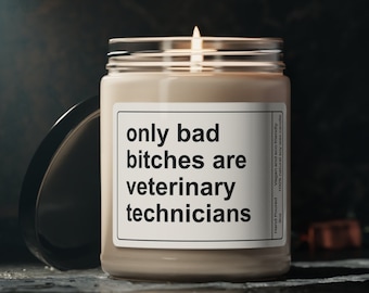 Funny Vet Tech Gift, Only Bad Bitches are Veterinary Technicians Candle, Unique Veterinarian Gift
