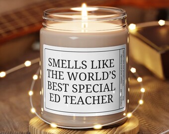 Special Ed Teacher Gift, Smells Like the Worlds Best Special Ed Teacher Candle, Behavior Specialist for Special Education Classrooms