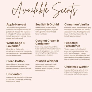 May include: A list of available scents with descriptions, including Apple Harvest, Sea Salt & Orchid, Cinnamon Vanilla, White Sage & Lavendar, Coconut Cream & Cardamom, Peppered Passionfruit, Clean Cotton, Atlantis Whisper, Christmas Warmth, and Unscented.