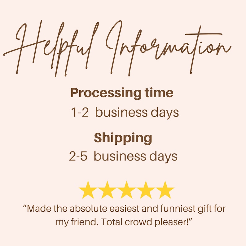 Puede incluir: Texto de Informaci&oacute;n &uacute;til con una calificaci&oacute;n de cinco estrellas y la cita "Made the absolute easiest and funniest gift for my friend. Total crowd pleaser!"  El tiempo de procesamiento es de 1 a 2 d&iacute;as h&aacute;biles y el env&iacute;o es de 2 a 5 d&iacute;as h&aacute;biles.