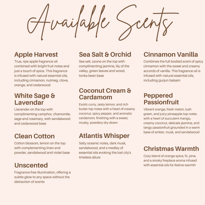 Puede incluir: Una lista de aromas disponibles para velas o difusores. Los aromas se dividen en categor&iacute;as: Cosecha de Manzana, Salvia Blanca y Lavanda, Algod&oacute;n Limpio, Sin Aroma, Sal Marina y Orqu&iacute;dea, Crema de Coco y Cardamomo, Susurro de Atlantis, Canela Vainilla, Maracuy&aacute; Picante y Calidez Navide&ntilde;a.
