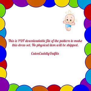 Puede incluir: Una descarga digital para un patr&oacute;n de vestido. La imagen presenta un borde colorido de c&iacute;rculos y un beb&eacute; de dibujos animados con un pa&ntilde;al. El texto dice "This is PDF downloadable file of the pattern to make this dress set. No physical item will be shipped. CutenCuddlyOutfits"