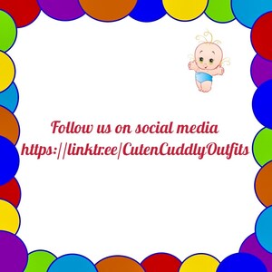 May include: A colorful border of circles surrounds a white background with a cartoon baby in the center. The text "Follow us on social media https://linktr.ee/CutenCuddlyOutfits" is written in red.