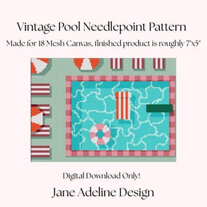 May include: A needlepoint pattern titled Vintage Pool Needlepoint Pattern, designed for 18 mesh canvas with a finished size of roughly 7 inches by 5 inches. The graphic shows a swimming pool with a float, a life ring, and striped umbrellas.