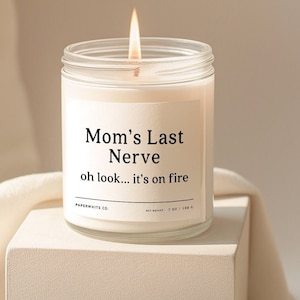 Mom's Last Nerve, Mom Gift From Daughter Mother's Day Gift Funny Gift For Mom Scented Candle Mothers Day Candle Mom's Last Nerve Candle F15B image 8