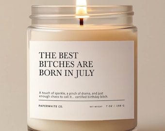 July Birthday Candle, Funny Birthday Gift for Her, The Best Bitches Are Born in July, Personalized Birthday Candle, Best Friend Birthday R17