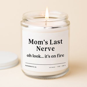 Personalized Last Nerve Candle for Mom, Fun Mother’s Day Gift, Funny Candle from Daughter, Son F15
