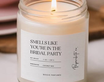 Smells Like You're in the Bridal Party, Bridesmaid Proposal Candle Wedding Party Gift W35