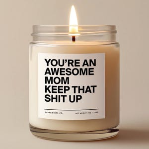 Funny Candle Gift for Mom, Awesome Mom Gift From Daughter, Anniversary Candle Mother's Day Gift G32