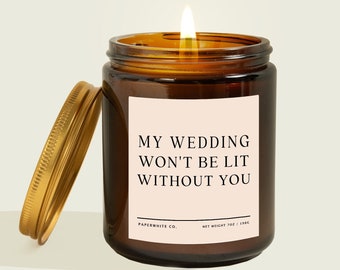 Bridesmaid Proposal Candle Bridesmaid Gifts Bridesmaid Candles Bridal Party Gifts My Wedding Won't Be Lit Without You AW68