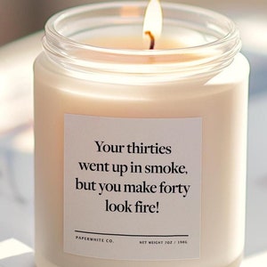 40th Birthday Gift For Women, Funny Birthday Gift for Men, 40 Birthdate Candle, Thirties Went Up Smoke Forty Looks Fire Gift For Mom G97