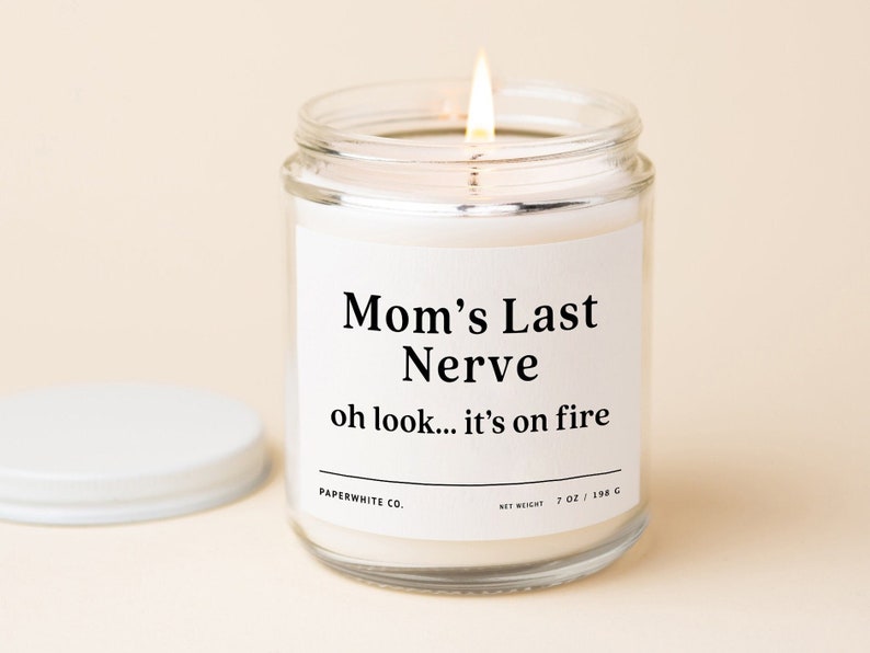 Mom's Last Nerve, Mom Gift From Daughter Mother's Day Gift Funny Gift For Mom Scented Candle Mothers Day Candle Mom's Last Nerve Candle F15B image 1