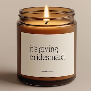 It&#39;s Giving Bridesmaid Proposal Candle, Bridemaid Candle For Wedding, Bridal Party Gifts, Wedding Bridesmaids Ask To Be Bridesmaid Gift AW83